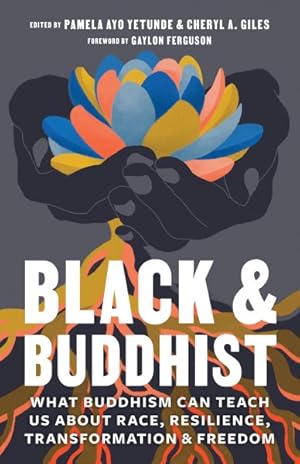 Immagine del venditore per Black & Buddhist : What Buddhism Can Teach Us About Race, Resilience, Transformation & Freedom venduto da GreatBookPrices