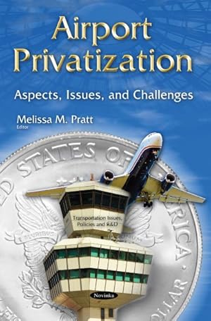 Bild des Verkufers fr Airport Privatization : Aspects, Issues, and Challenges zum Verkauf von GreatBookPrices