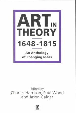 Imagen del vendedor de Art in Theory 1648-1815 : An Anthology of Changing Ideas a la venta por GreatBookPrices