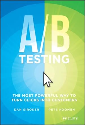 Imagen del vendedor de B Testing : The Most Powerful Way to Turn Clicks into Customers a la venta por GreatBookPrices
