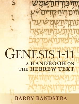 Seller image for Genesis 1-11 : A Handbook on the Hebrew Text for sale by GreatBookPrices