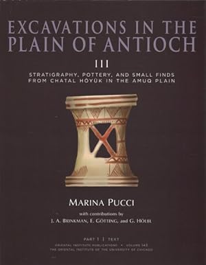 Immagine del venditore per Excavations in the Plain of Antioch III : Stratigraphy, Pottery, and Small Finds from Chatal Hoyuk in the Amuq Plain venduto da GreatBookPrices