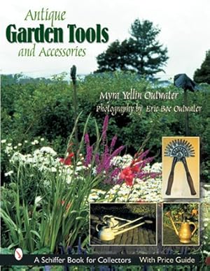 Seller image for Antique Garden Tools And Accessories for sale by GreatBookPrices