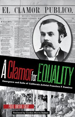 Seller image for Clamor for Equality : Emergence and Exile of Californio Activist Francisco P. Ramirez for sale by GreatBookPrices