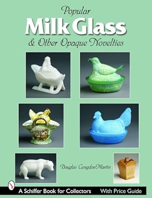 Image du vendeur pour Popular Milk Glass & Other Opaque Novelties : & Other Opaque Novelties mis en vente par GreatBookPrices