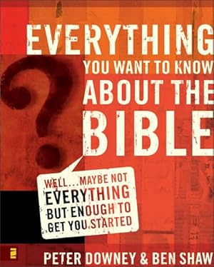 Image du vendeur pour Everything You Want to Know About the Bible : Well.Maybe Not Everything, But Enough To Get You Started mis en vente par GreatBookPrices