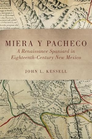 Image du vendeur pour Miera Y Pacheco : A Renaissance Spaniard in Eighteenth-Century New Mexico mis en vente par GreatBookPrices