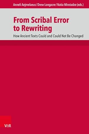 Bild des Verkufers fr From Scribal Error to Rewriting : How Ancient Texts Could and Could Not Be Changed zum Verkauf von GreatBookPrices