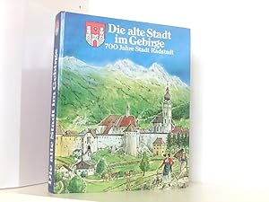 Bild des Verkufers fr Die alte Stadt im Gebirge. 700 Jahre Radstadt. zum Verkauf von Book Broker