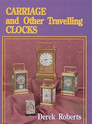 Image du vendeur pour Carriage and Other Traveling Clocks mis en vente par GreatBookPrices