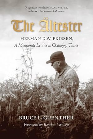 Imagen del vendedor de ltester : Herman D. W. Friesen, a Mennonite Leader in Changing Times a la venta por GreatBookPrices