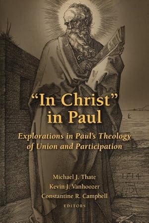 Seller image for In Christ in Paul : Explorations in Paul's Theology of Union and Participation for sale by GreatBookPrices