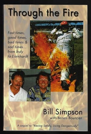 Through the Fire: Fast Times, Good Times, Bad Times & Sad Times - from Indy to Earnhardt (SIGNED ...