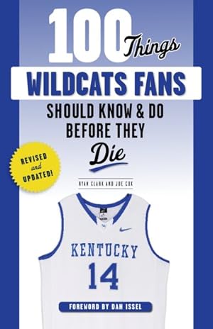 Seller image for 100 Things Wildcats Fans Should Know & Do Before They Die for sale by GreatBookPrices