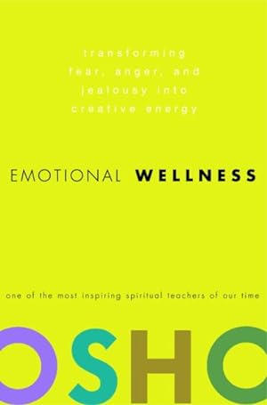 Seller image for Emotional Wellness : Transforming Fear, Anger, And Jealousy into Creative Energy for sale by GreatBookPrices