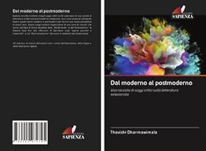 Seller image for Dal moderno al postmoderno : Una raccolta di saggi critici sulla letteratura selezionata for sale by AHA-BUCH GmbH