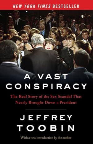 Seller image for Vast Conspiracy : The Real Story of the Sex Scandal That Nearly Brought Down a President for sale by GreatBookPrices