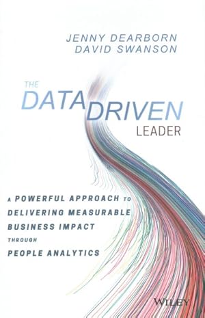 Seller image for Data Driven Leader : A Powerful Approach to Delivering Measurable Business Impact Through People Analytics for sale by GreatBookPrices