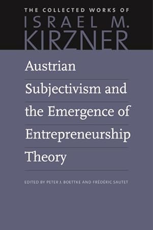 Bild des Verkufers fr Austrian Subjectivism and the Emergence of Entrepreneurship Theory zum Verkauf von GreatBookPrices