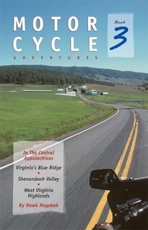 Seller image for Motorcycle Adventures In the Central Appalachians : Virginia's Blue Ridge, Shenandoah Valley, West Virginia Highlands for sale by GreatBookPrices