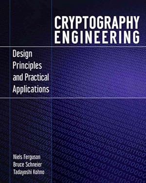 Imagen del vendedor de Cryptography Engineering : Design Principles and Practical Applications a la venta por GreatBookPrices