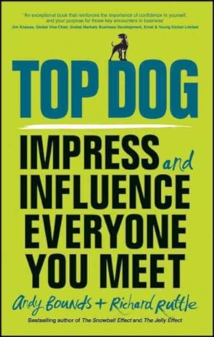 Image du vendeur pour Top Dog : Impress and Influence Everyone You Meet mis en vente par GreatBookPrices