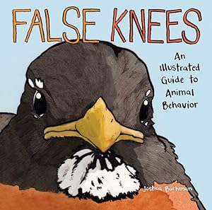 Seller image for False Knees : An Illustrated Guide to Animal Behavior for sale by GreatBookPrices