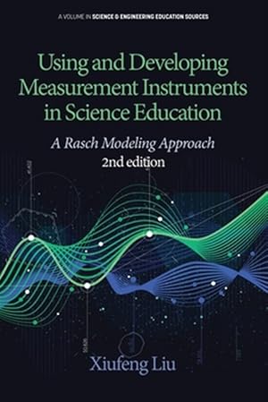 Immagine del venditore per Using and Developing Measurement Instruments in Science Education : A Rasch Modeling Approach venduto da GreatBookPrices