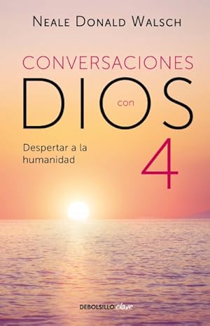 Seller image for Conversaciones Con Dios / Conversations With God : Despertar a la Humanidad, Un dialogo Nuevo e Inesperado / Awaken the Species, Book 4 -Language: spanish for sale by GreatBookPrices