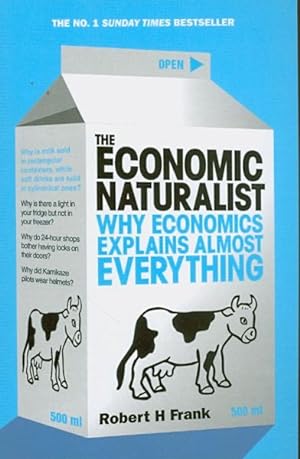Immagine del venditore per Economic Naturalist : Why Economics Explains Almost Everything venduto da GreatBookPrices