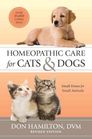 Imagen del vendedor de Homeopathic Care for Cats & Dogs : Small Doses for Small Animals a la venta por GreatBookPrices