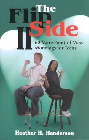 Imagen del vendedor de Flip Side 2 : 60 More Point-Of-View Monologs for Teens a la venta por GreatBookPrices