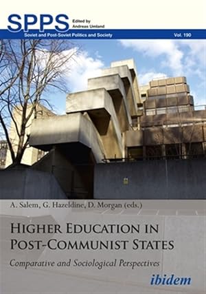 Immagine del venditore per Higher Education in Post-Communist States : Comparative and Sociological Perspectives venduto da GreatBookPrices