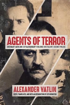 Seller image for Agents of Terror : Ordinary Men and Extraordinary Violence in Stalin's Secret Police for sale by GreatBookPrices