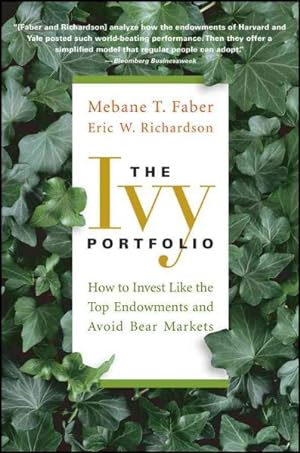 Bild des Verkufers fr Ivy Portfolio : How to Invest Like the Top Endowments and Avoid Bear Markets zum Verkauf von GreatBookPrices