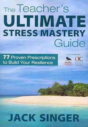 Immagine del venditore per Teacher's Ultimate Stress Mastery Guide : 77 Proven Prescriptions to Build Your Resilience venduto da GreatBookPrices
