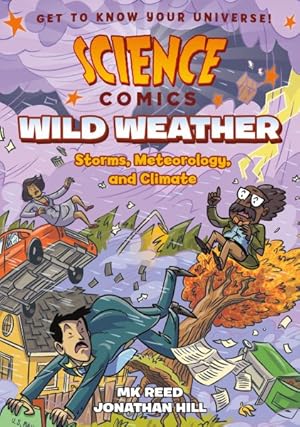 Immagine del venditore per Science Comics : Wild Weather - Storms, Meteorology, and Climate venduto da GreatBookPrices