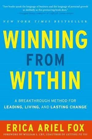 Image du vendeur pour Winning from Within : A Breakthrough Method for Leading, Living, and Lasting Change mis en vente par GreatBookPrices