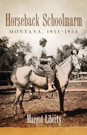 Immagine del venditore per Horseback Schoolmarm : Montana, 1953-1954 venduto da GreatBookPrices
