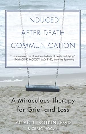 Seller image for Induced After-Death Communication : A Miraculous Therapy for Grief and Loss for sale by GreatBookPrices