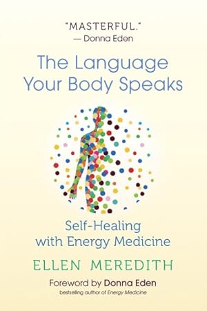 Immagine del venditore per Language Your Body Speaks : Self-Healing With Energy Medicine venduto da GreatBookPrices