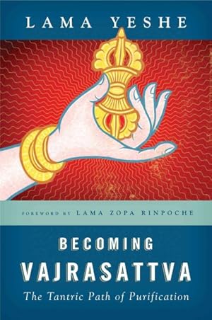 Seller image for Becoming Vajrasattva : The Tantric Path of Purification for sale by GreatBookPrices