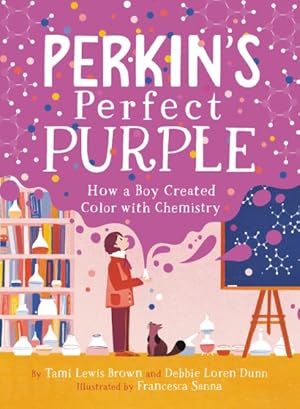 Seller image for Perkin's Perfect Purple : How a Boy Created Color With Chemistry for sale by GreatBookPrices