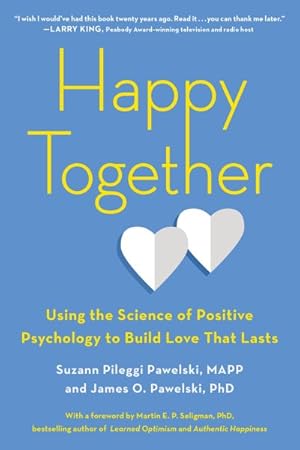 Imagen del vendedor de Happy Together : Using the Science of Positive Psychology to Build Love That Lasts a la venta por GreatBookPrices