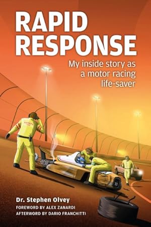 Image du vendeur pour Rapid Response : My Inside Story As a Motor Racing Life-Saver mis en vente par GreatBookPrices