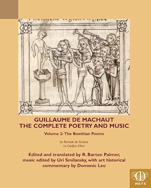 Immagine del venditore per Guillaume De Machaut the Complete Poetry & Music : The Boethian Poems: Le Remede De Fortune and Le Confort D'ami venduto da GreatBookPrices