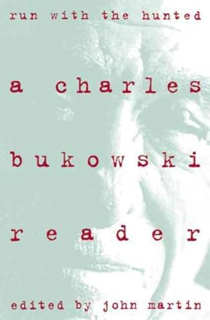 Bild des Verkufers fr Run With the Hunted : A Charles Bukowski Reader zum Verkauf von GreatBookPrices