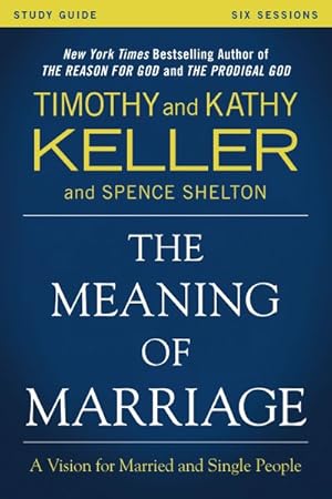 Bild des Verkufers fr Meaning of Marriage : A Vision for Married and Single People zum Verkauf von GreatBookPrices