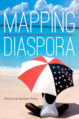 Seller image for Mapping Diaspora : African American Roots Tourism in Brazil for sale by GreatBookPrices