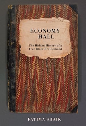 Imagen del vendedor de Economy Hall : The Hidden History of a Free Black Brotherhood a la venta por GreatBookPrices